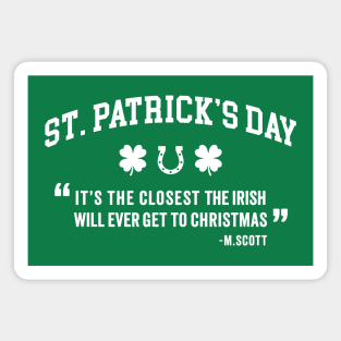 St. Patrick's Day - It's The Closest The Irish Will Ever Get To Christmas Magnet